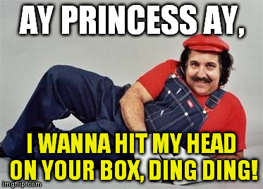 Mario Jeremy | AY PRINCESS AY, I WANNA HIT MY HEAD ON YOUR BOX, DING DING! | image tagged in pervert mario,ron jeremy,super mario bros,innuendo | made w/ Imgflip meme maker