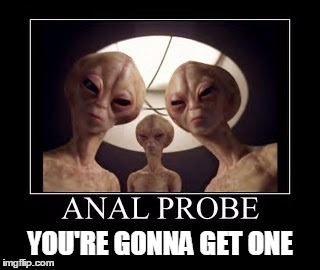 They're comin' to take you away! | YOU'RE GONNA GET ONE | image tagged in ancient aliens,humor memes | made w/ Imgflip meme maker