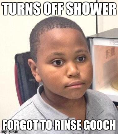 Minor Mistake Marvin Meme | TURNS OFF SHOWER; FORGOT TO RINSE GOOCH | image tagged in memes,minor mistake marvin | made w/ Imgflip meme maker