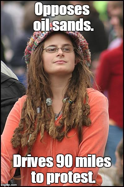 College Liberal Meme | Opposes oil sands. Drives 90 miles to protest. | image tagged in memes,college liberal | made w/ Imgflip meme maker