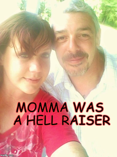 siblings | MOMMA WAS A HELL RAISER | image tagged in brothers | made w/ Imgflip meme maker