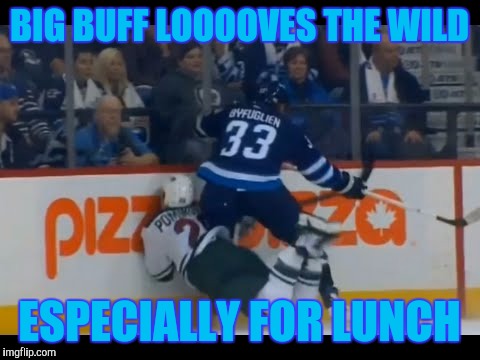 BIG BUFF LOOOOVES THE WILD ESPECIALLY FOR LUNCH | made w/ Imgflip meme maker