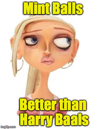 Paranorman Courtney | Mint Balls Better than Harry Baals | image tagged in paranorman courtney | made w/ Imgflip meme maker