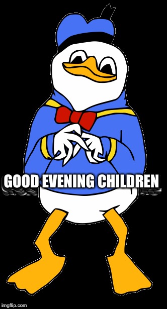 GOOD EVENING CHILDREN | image tagged in dolan,duk | made w/ Imgflip meme maker