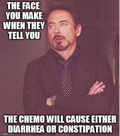 I'll take neither please | THE FACE YOU MAKE WHEN THEY TELL YOU; THE CHEMO WILL CAUSE EITHER DIARRHEA OR CONSTIPATION | image tagged in memes,face you make robert downey jr,cancer | made w/ Imgflip meme maker