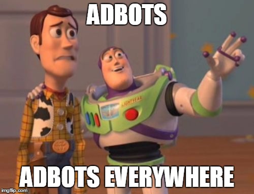 Every website with forums... | ADBOTS; ADBOTS EVERYWHERE | image tagged in memes,x x everywhere,adbots | made w/ Imgflip meme maker