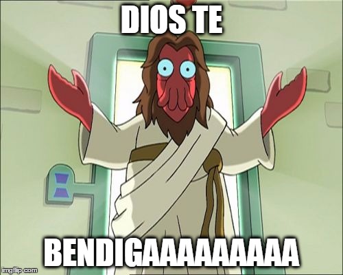 Zoidberg Jesus Meme | DIOS TE; BENDIGAAAAAAAAA | image tagged in memes,zoidberg jesus | made w/ Imgflip meme maker