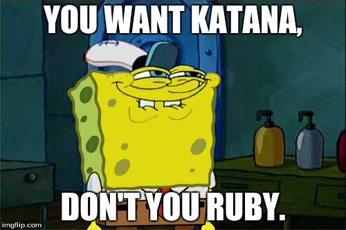Anyone Who Watched RWBY Chibi Will Understand | YOU WANT KATANA, DON'T YOU RUBY. | image tagged in memes,dont you squidward,rooster teeth,rwby chibi,katana,ruby rose | made w/ Imgflip meme maker