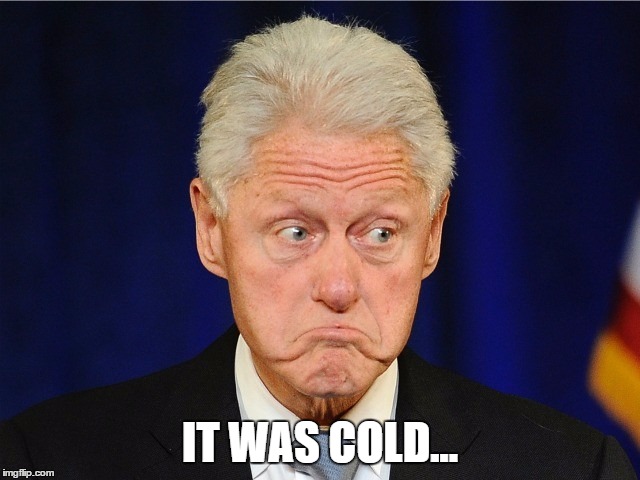 IT WAS COLD... | made w/ Imgflip meme maker