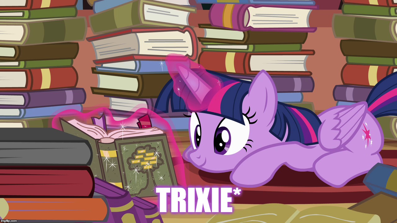 TRIXIE* | made w/ Imgflip meme maker