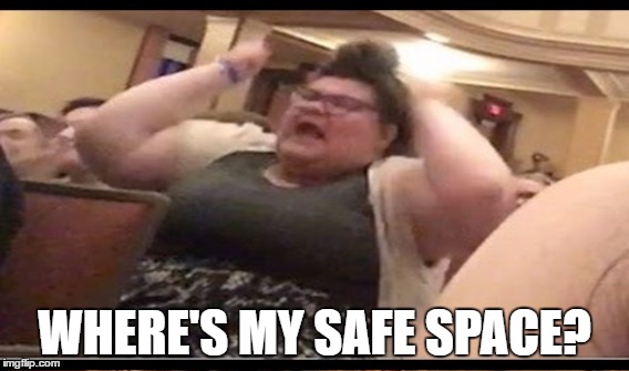WHERE'S MY SAFE SPACE? | made w/ Imgflip meme maker