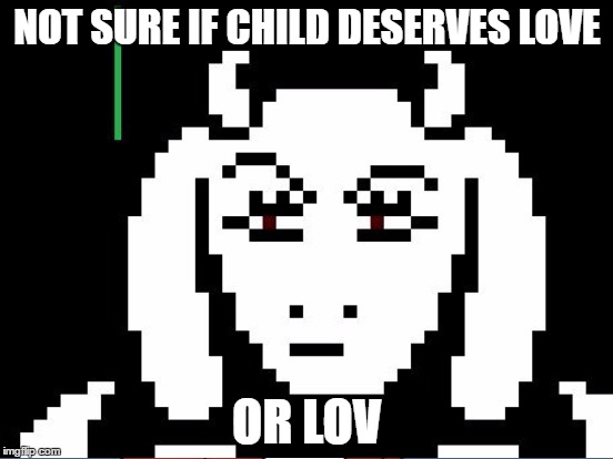 i could reset a thousand times and she would never know. | NOT SURE IF CHILD DESERVES LOVE; OR LOV | image tagged in memes,animals,funny,politics,gifs,illuminati | made w/ Imgflip meme maker