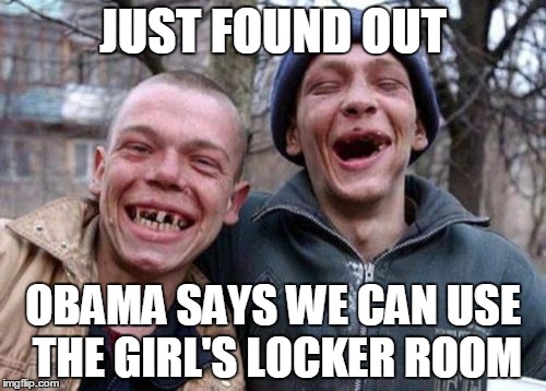 Thanks, Obama | JUST FOUND OUT; OBAMA SAYS WE CAN USE THE GIRL'S LOCKER ROOM | image tagged in memes,ugly twins,obama,bathroom | made w/ Imgflip meme maker
