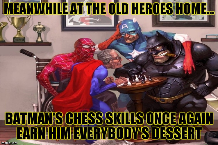 The real civil war... | MEANWHILE AT THE OLD HEROES HOME... BATMAN'S CHESS SKILLS ONCE AGAIN EARN HIM EVERYBODY'S DESSERT | image tagged in batman vs superman | made w/ Imgflip meme maker