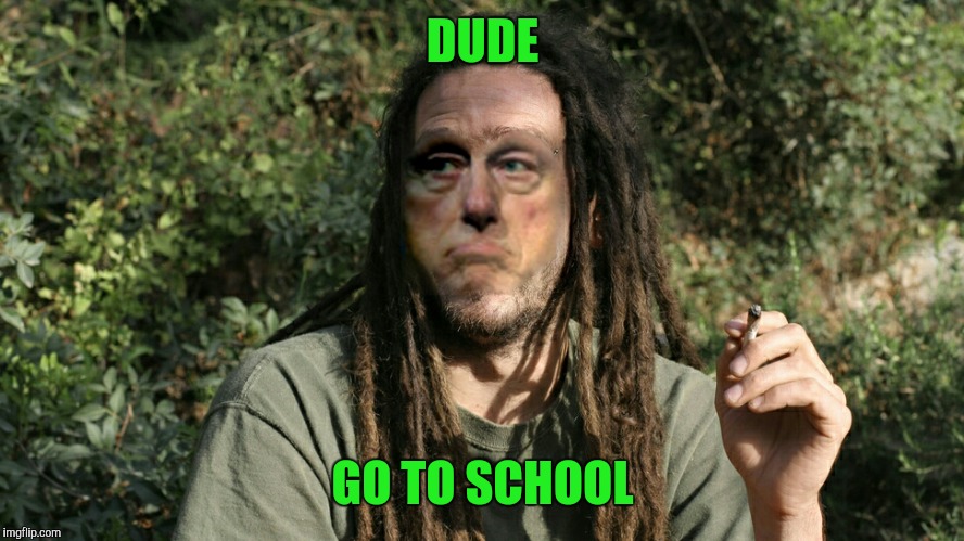 DUDE GO TO SCHOOL | made w/ Imgflip meme maker