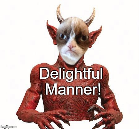 Delightful Manner! | made w/ Imgflip meme maker