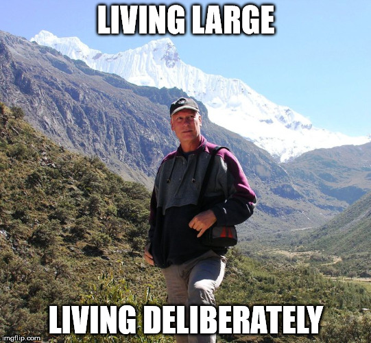 jim mountain | LIVING LARGE; LIVING DELIBERATELY | made w/ Imgflip meme maker