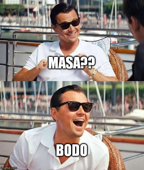 Leonardo Dicaprio Wolf Of Wall Street | MASA?? BODO | image tagged in memes,leonardo dicaprio wolf of wall street | made w/ Imgflip meme maker