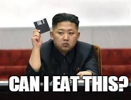 Kim Jong Un | CAN I EAT THIS? | image tagged in kim jong un | made w/ Imgflip meme maker