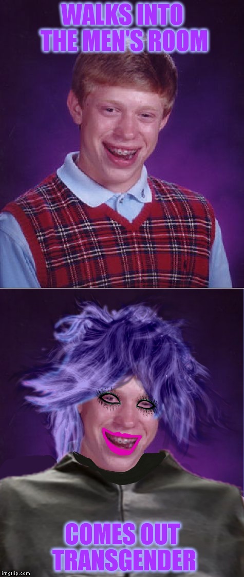 The way I see this bathroom thing is like gun control. I don't care what you're packing, as long as you don't aim it at me ;) |  WALKS INTO THE MEN'S ROOM; COMES OUT TRANSGENDER | image tagged in bad luck brian,homophobia,transgender,transgender bathroom | made w/ Imgflip meme maker