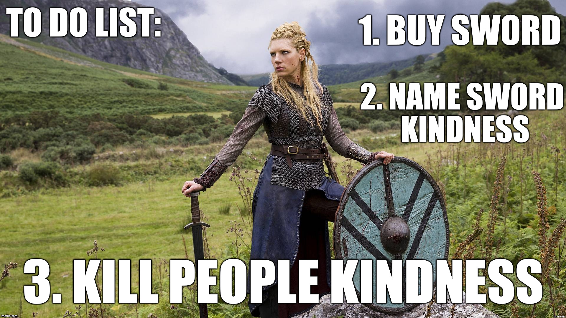 2. NAME SWORD KINDNESS; 3. KILL PEOPLE KINDNESS image tagged in vikings,fun...