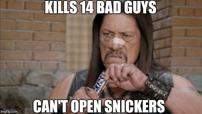 KILLS 14 BAD GUYS; CAN'T OPEN SNICKERS | image tagged in snickers,original meme | made w/ Imgflip meme maker