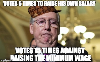 MitchMcConnell FlipFlop | VOTES 6 TIMES TO RAISE HIS OWN SALARY; VOTES 15 TIMES AGAINST RAISING THE MINIMUM WAGE | image tagged in mitchmcconnell flipflop,scumbag | made w/ Imgflip meme maker