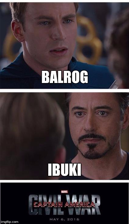 Marvel Civil War 1 | BALROG; IBUKI | image tagged in memes,marvel civil war 1 | made w/ Imgflip meme maker