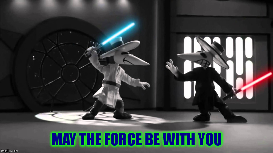 MAY THE FORCE BE WITH YOU | made w/ Imgflip meme maker