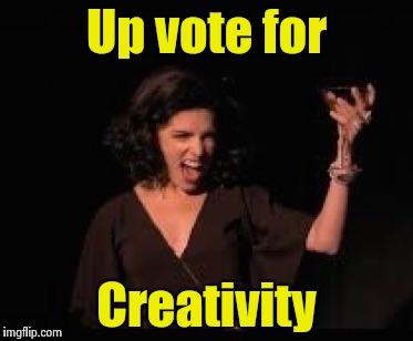 Anna Kendrick Cheers | Up vote for Creativity | image tagged in anna kendrick cheers | made w/ Imgflip meme maker