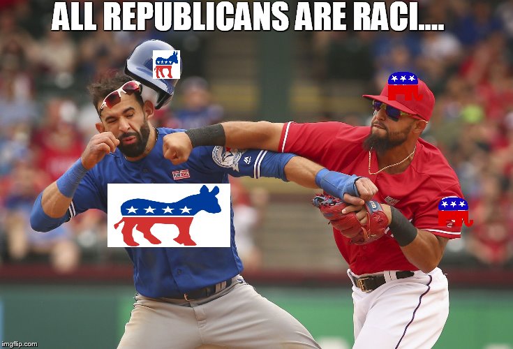 ALL REPUBLICANS ARE RACI.... | image tagged in r_bj fight | made w/ Imgflip meme maker