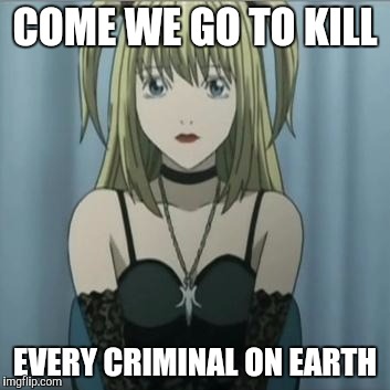 COME WE GO TO KILL EVERY CRIMINAL ON EARTH | made w/ Imgflip meme maker