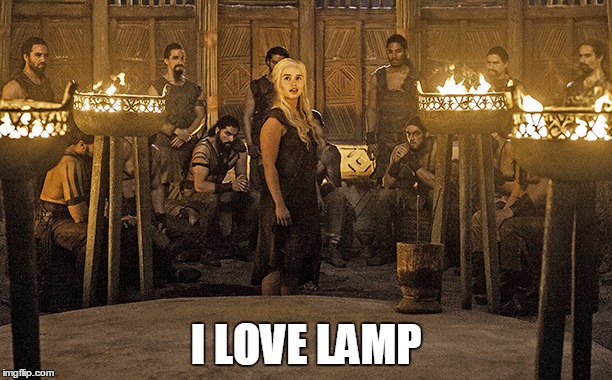 Daenerys Targaryen loves lamp! | I LOVE LAMP | image tagged in meme,got,i love lamp,daenerys targaryen,game of thrones,dothraki | made w/ Imgflip meme maker