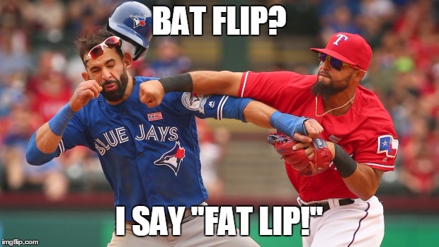 Bat Flip | BAT FLIP? I SAY "FAT LIP!" | image tagged in odor,bat flip,bautista bat flip,jose bautista,baseball,texas rangers | made w/ Imgflip meme maker