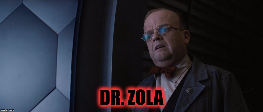 DR. ZOLA | made w/ Imgflip meme maker