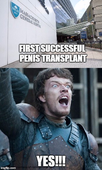 FIRST SUCCESSFUL PENIS TRANSPLANT; YES!!! | image tagged in game of thrones,theon greyjoy | made w/ Imgflip meme maker