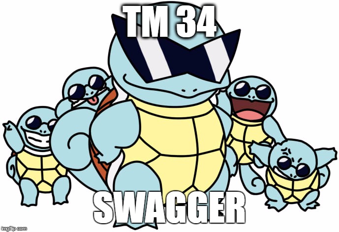 TM 34; SWAGGER | image tagged in squirtle squad | made w/ Imgflip meme maker