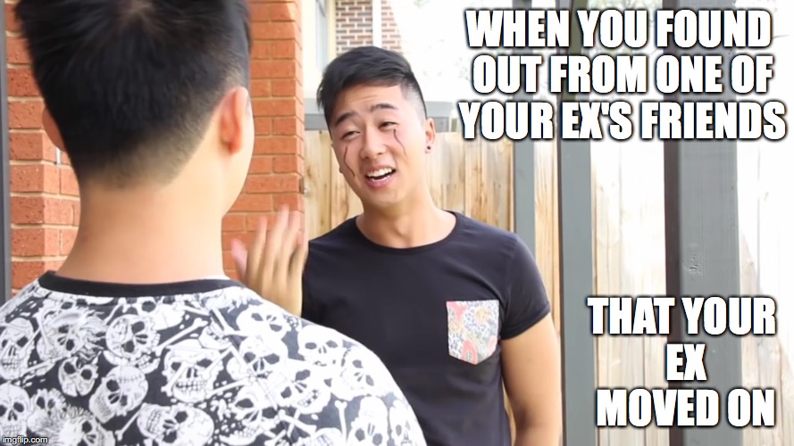 Mychonny Hiding His Sadness |  WHEN YOU FOUND OUT FROM ONE OF YOUR EX'S FRIENDS; THAT YOUR EX MOVED ON | image tagged in mychonny,memes,youtube,youtuber | made w/ Imgflip meme maker