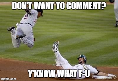 F-U | DON'T WANT TO COMMENT? Y'KNOW WHAT F-U | image tagged in f-u | made w/ Imgflip meme maker