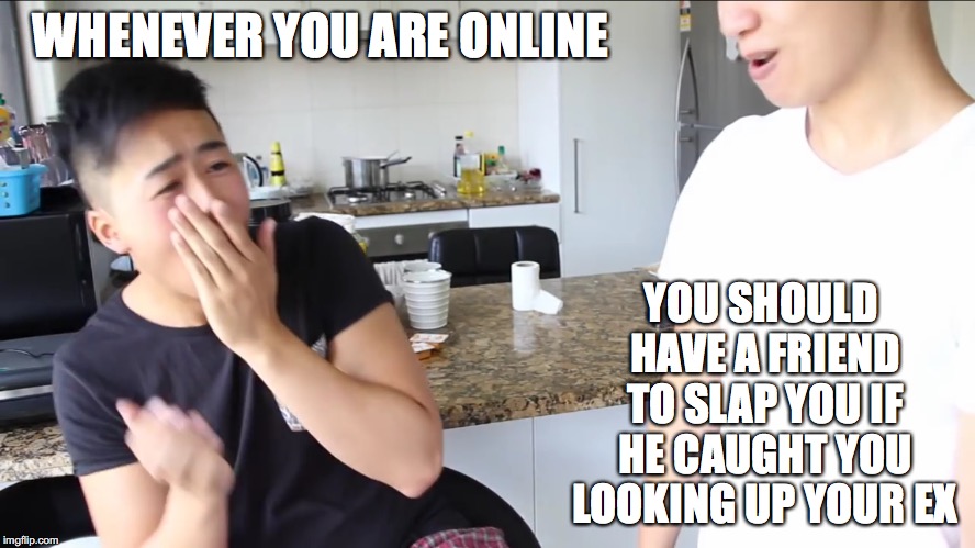 Getting a Friend to Slap You | WHENEVER YOU ARE ONLINE; YOU SHOULD HAVE A FRIEND TO SLAP YOU IF HE CAUGHT YOU LOOKING UP YOUR EX | image tagged in mychonny,memes,youtube,youtubers | made w/ Imgflip meme maker