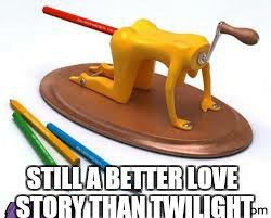 STILL A BETTER LOVE STORY THAN TWILIGHT | image tagged in memes,still a better love story than twilight,twilight | made w/ Imgflip meme maker