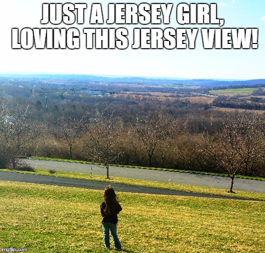 Jersey Girl with a Jersey View, #newjerseymemorypage | JUST A JERSEY GIRL, LOVING THIS JERSEY VIEW! | image tagged in girl,new jersey | made w/ Imgflip meme maker