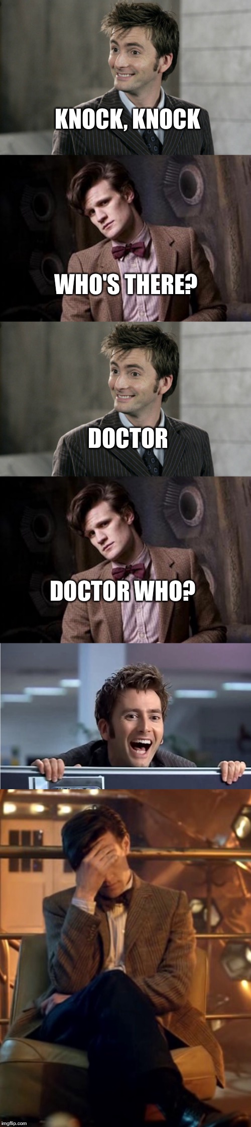 KNOCK, KNOCK; WHO'S THERE? DOCTOR; DOCTOR WHO? | image tagged in funny,doctor who | made w/ Imgflip meme maker