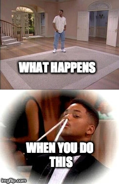 WHAT HAPPENS; WHEN YOU DO; THIS | image tagged in will smith,fresh prince,funny memes,memes | made w/ Imgflip meme maker