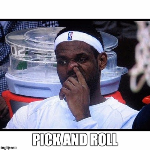 PICK AND ROLL | made w/ Imgflip meme maker