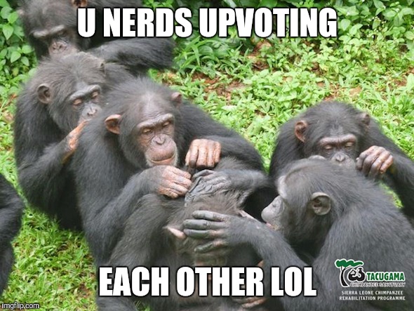 *Cough*  Raydog  *cough* | U NERDS UPVOTING; EACH OTHER LOL | image tagged in upvote,stealing the front page | made w/ Imgflip meme maker