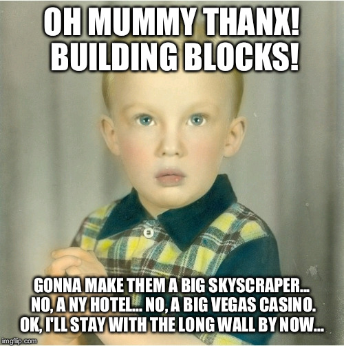Baby Trump Cristmas | OH MUMMY THANX! BUILDING BLOCKS! GONNA MAKE THEM A BIG SKYSCRAPER... NO, A NY HOTEL... NO, A BIG VEGAS CASINO. OK, I'LL STAY WITH THE LONG WALL BY NOW... | image tagged in baby trump,meme,political meme | made w/ Imgflip meme maker