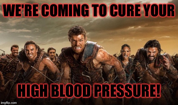 Calm Down | WE'RE COMING TO CURE YOUR; HIGH BLOOD PRESSURE! | image tagged in angry | made w/ Imgflip meme maker