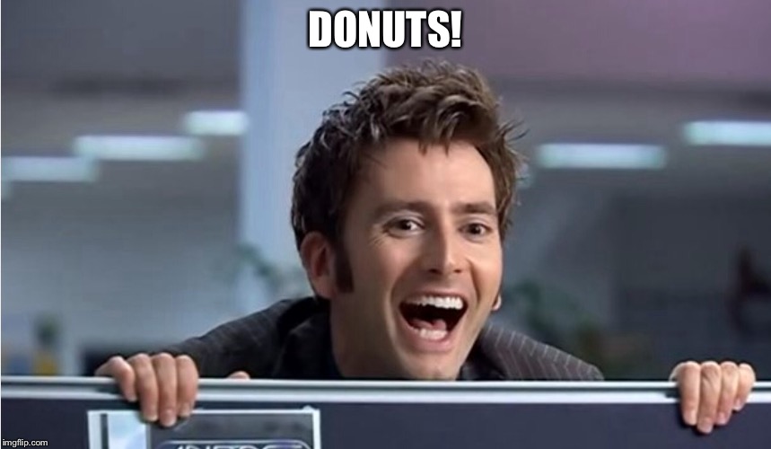 DONUTS! | image tagged in funny,weird | made w/ Imgflip meme maker