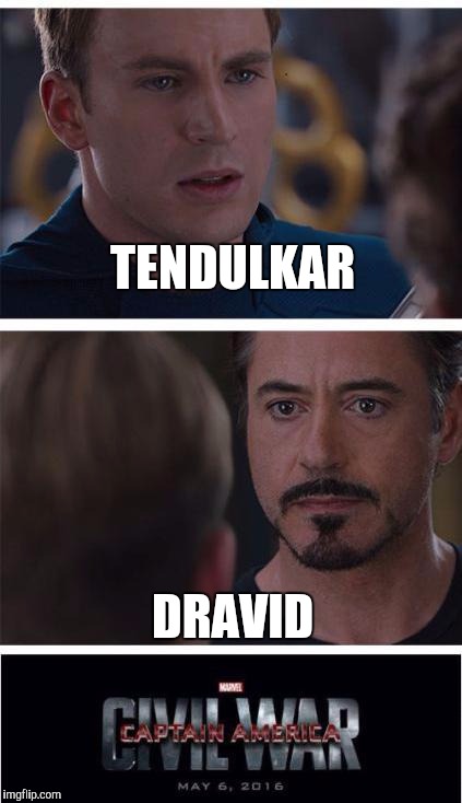 Marvel Civil War 1 | TENDULKAR; DRAVID | image tagged in memes,marvel civil war 1 | made w/ Imgflip meme maker